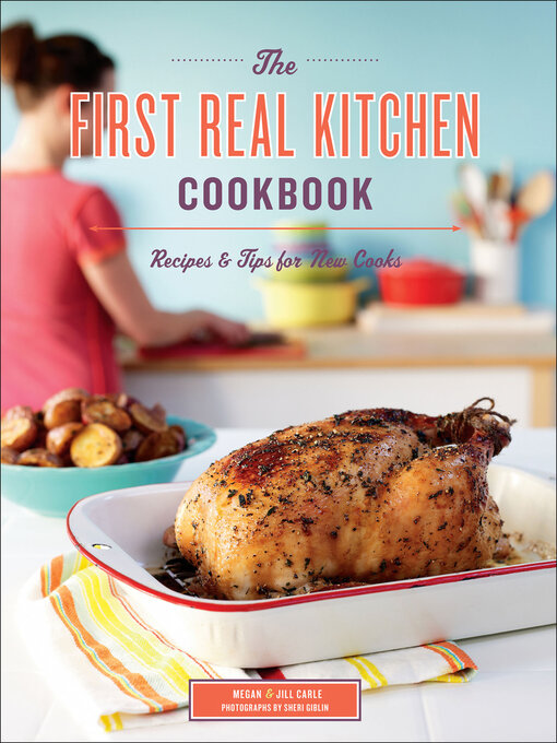 Title details for The First Real Kitchen Cookbook by Megan Carle - Available